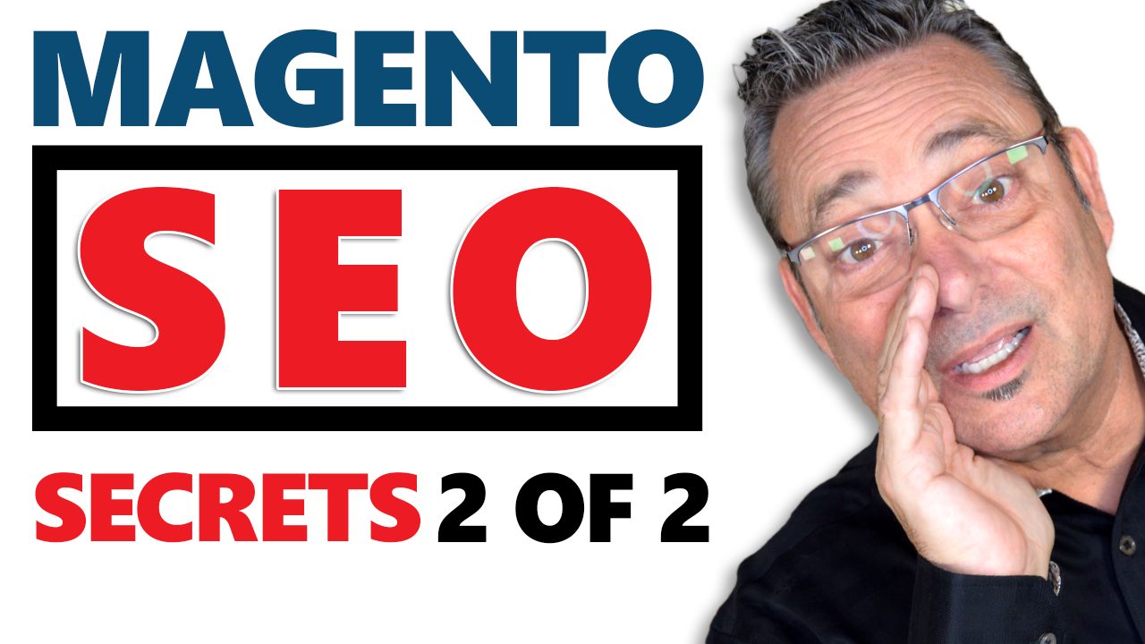 Magento SEO secrets - Guide to Optimizing Magento Websites - Part 2